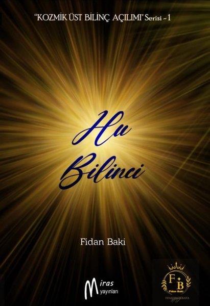 Fidan BakiIslamische BücherHu Bilinci - Kozmik Üst Bilinç Açılımı Serisi 1