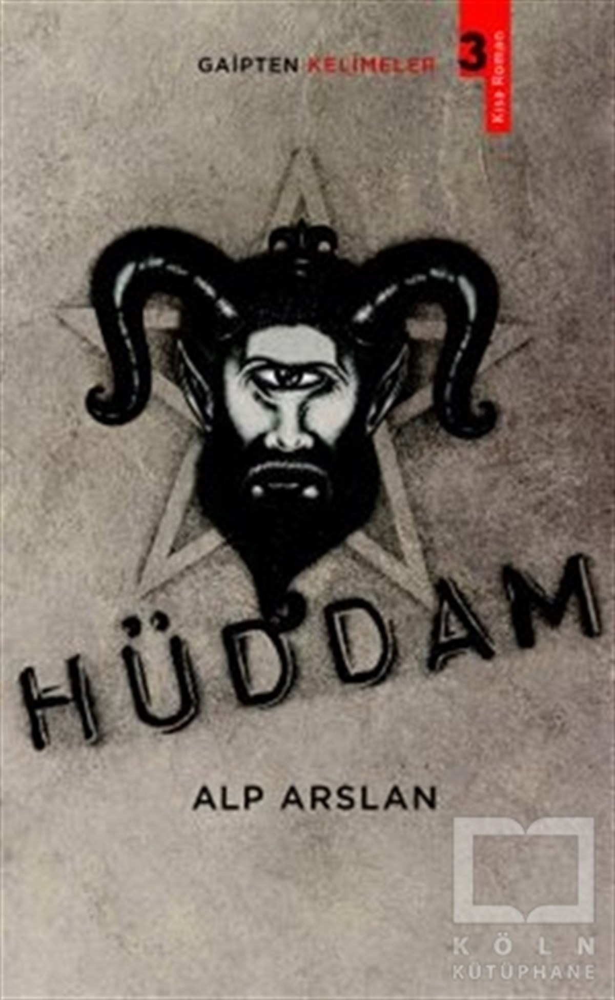 Alp ArslanTürkçe RomanlarHüddam - Gaipten Kelimeler 3
