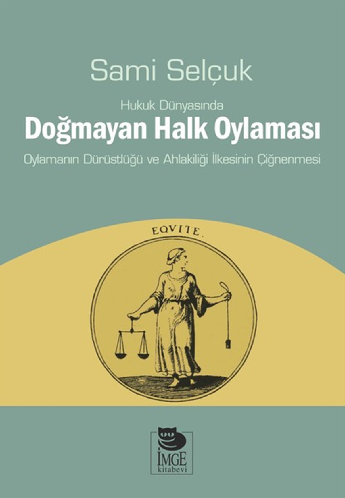 Sami SelçukHukuk Üzerine KitaplarHukuk Dünyasında Doğmayan Halk Oylaması