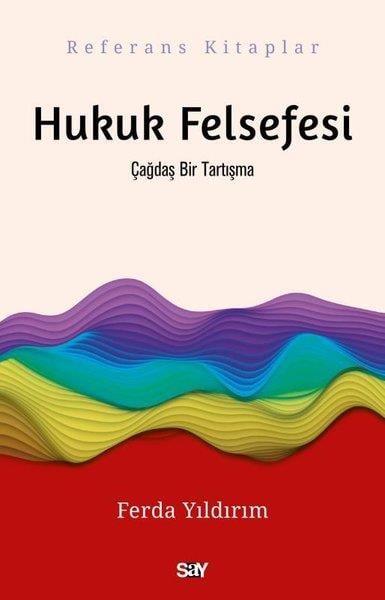 Ferda YıldırımFelsefe BilimiHukuk Felsefesi: Çağdaş Bir Tartışma-Referans Kitaplar