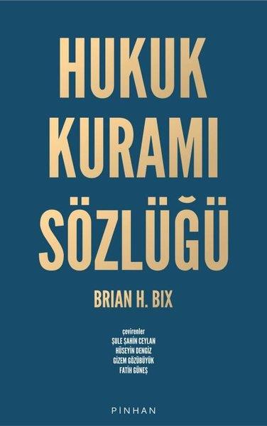 Brian H. BixHukuk Üzerine KitaplarHukuk Kuramı Sözlüğü
