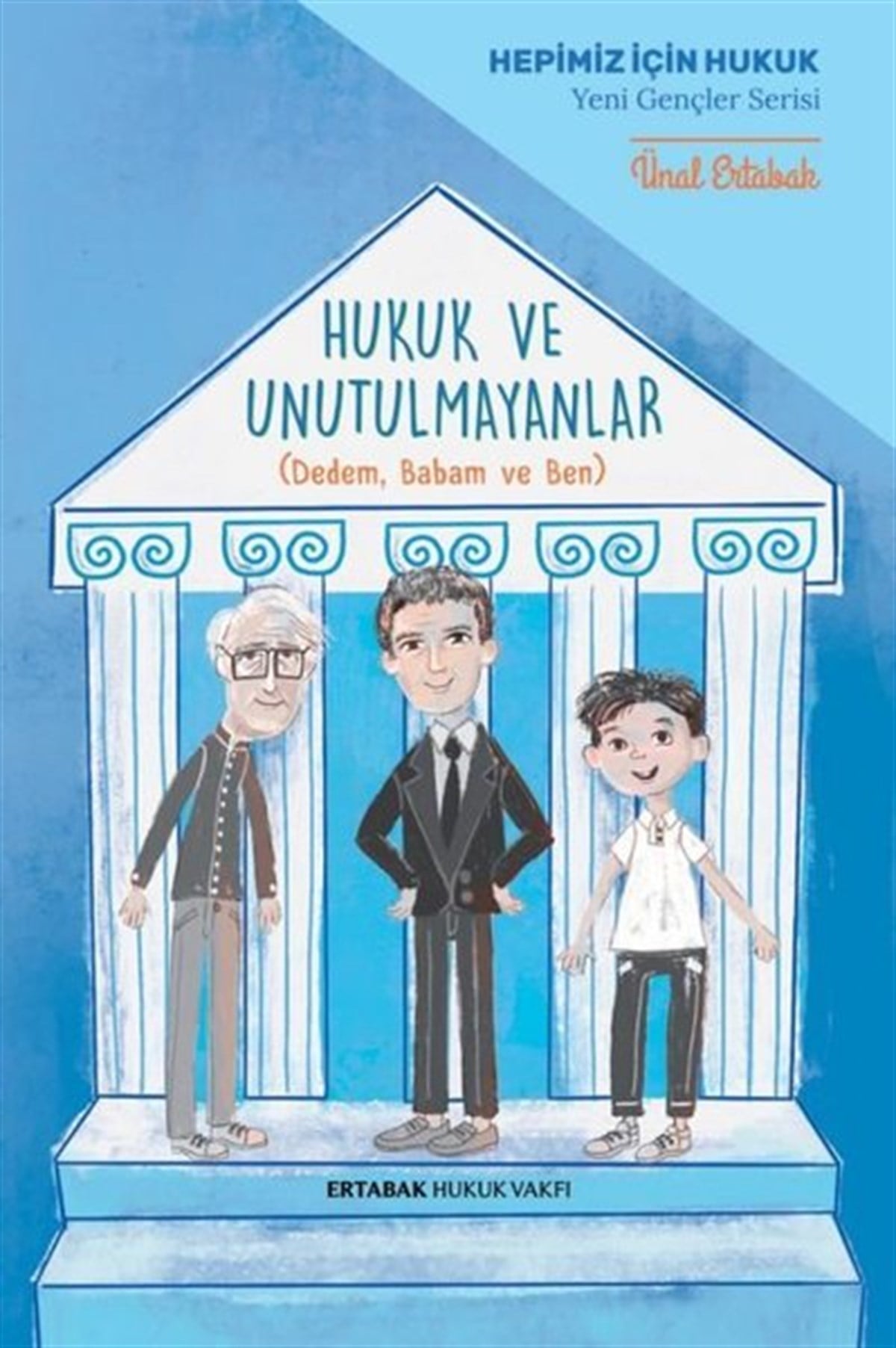 Ünal ErtabakÇocuk Masal KitaplarıHukuk ve Unutulmayanlar: Dedem - Babam ve Ben