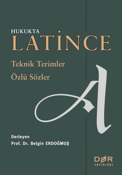 Belgin ErdoğmuşHukuk Üzerine KitaplarHukukta Latince - Teknik Terimler - Özlü Sözler