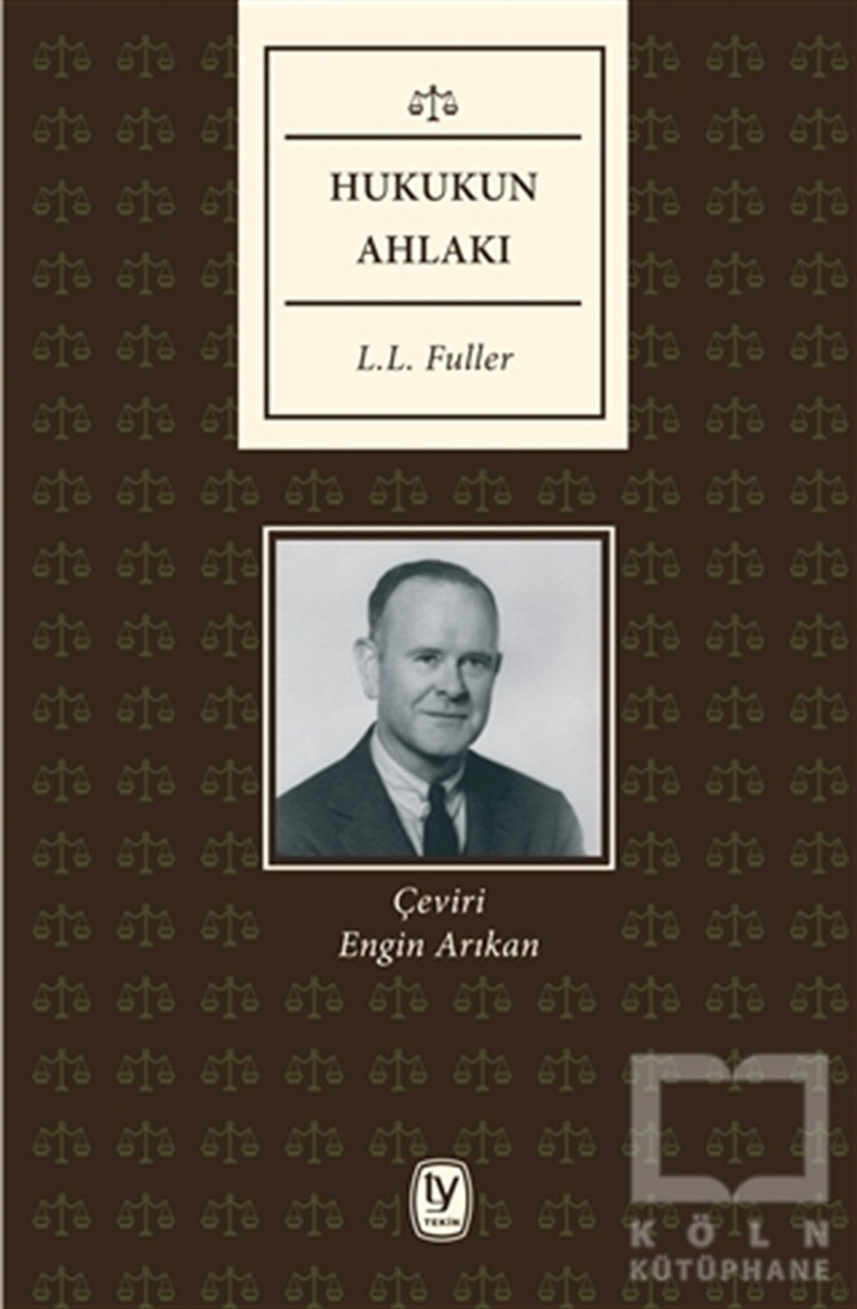 L. L. FullerHukuk ÜzerineHukukun Ahlakı