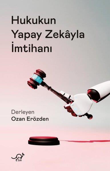 KolektifHukuk Üzerine KitaplarHukukun Yapay Zekayla İmtihanı