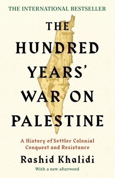 Rashid KhalidiPolitics and Current AffairsHundred Years' War on Palestine