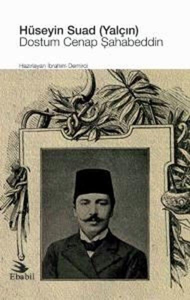 İbrahim DemirciDeneme KitaplarıHüseyin Suad (Yalçın) Dostum Cenap Şahabeddin
