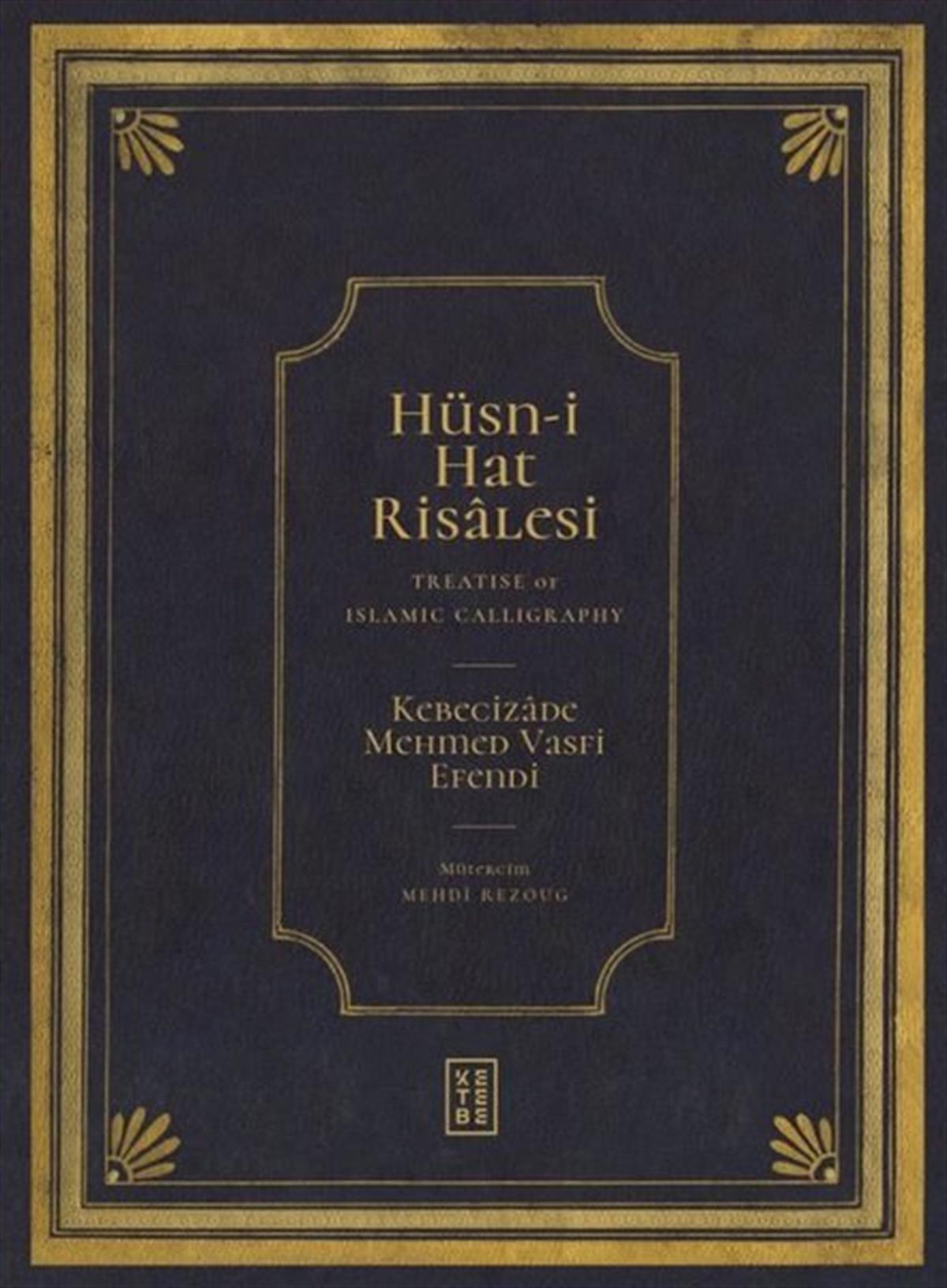 Kebecizade Mehmed Vasfi EfendiSanat Kuramı KitaplarıHüsn-i Hat Risalesi - Treatise of Islamic Calligraphy