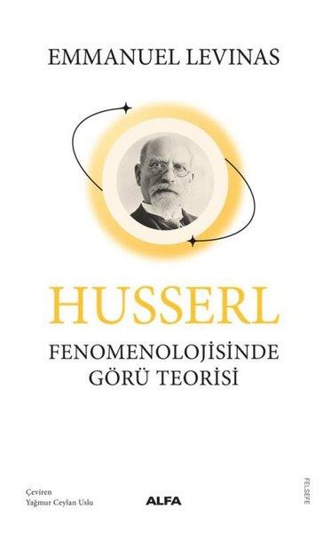 Emmanuel LevinasFelsefe BilimiHusserl Fenomeolojisinde Görü Teorisi