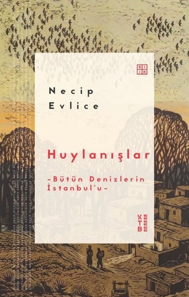 Necip EvliceTürk ŞiiriHuylanışlar - Bütün Denizlerin İstanbul'u