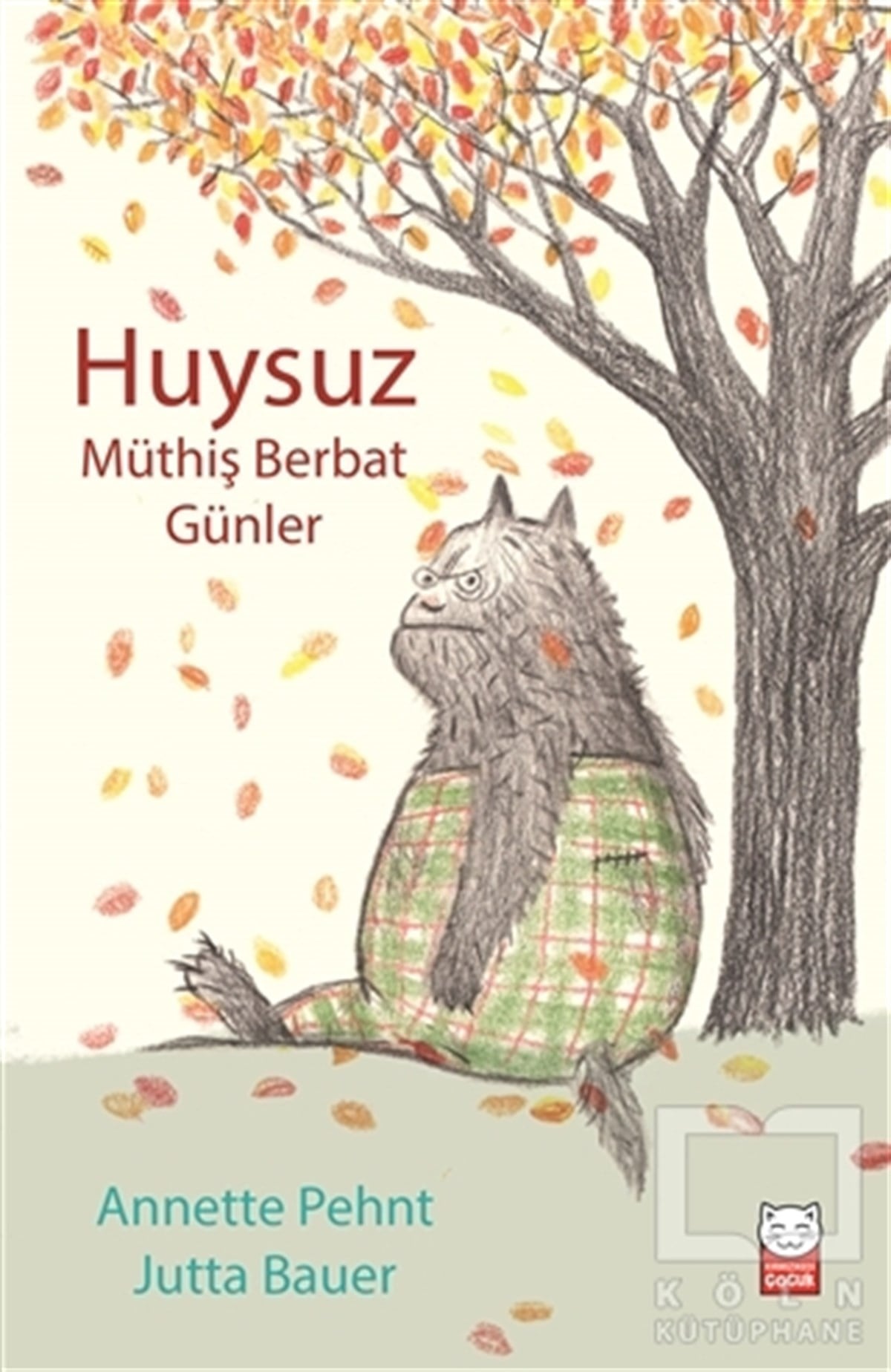 Annette PehntHikayelerHuysuz - Müthiş Berbat Günler