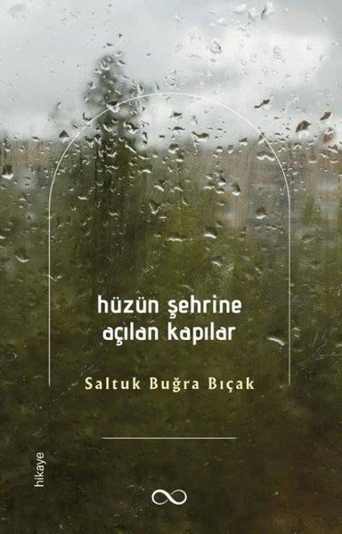 Saltuk Buğra BıçakTürk RomaniHüzün Şehrine Açılan Kapılar