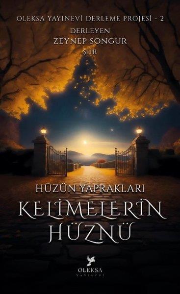 Zeynep SongurTürk ŞiiriHüzün Yaprakları: Kelimelerin Hüznü - Oleksa Yayınevi Derleme Projesi 2