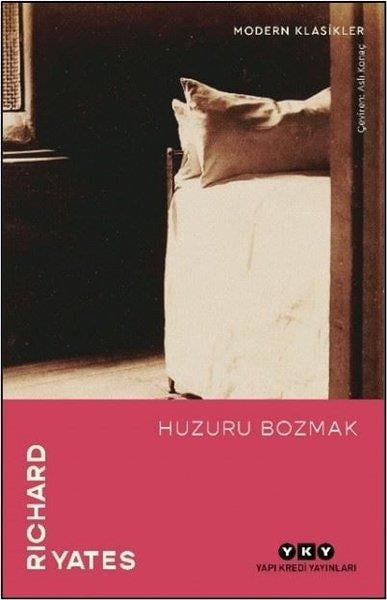 Richard YatesDünya KlasikleriHuzuru Bozmak - Modern Klasikler