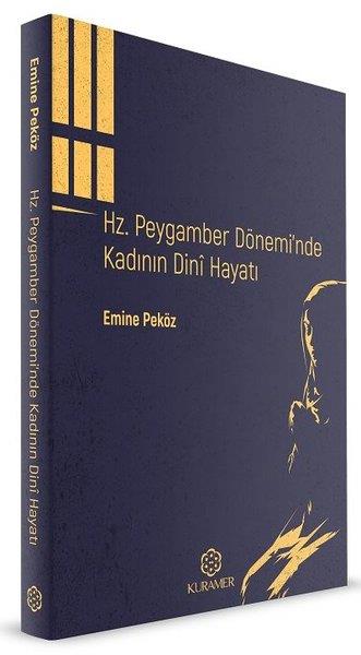 Emine Peközİslami KitaplarHz.Peygamber Dönemi'nde Kadının Dini Hayatı
