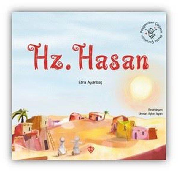 Esra AydınbaşIslami Çocuk KitaplariHz. Hasan - Peygamber Çağının Mutlu Çocukları