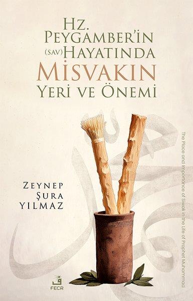 Zeynep Şura YılmazAlevilik & Bektaşilik KitaplarıHz. Peygamber'in (sav) Hayatında Misvakın Yeri ve Önemi