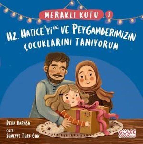 Deha KarasuIslami Çocuk KitaplariHz. Hatice'yi (ra) ve Peygamberimizin Çocuklarını Tanıyorum - Meraklı Kutu 2