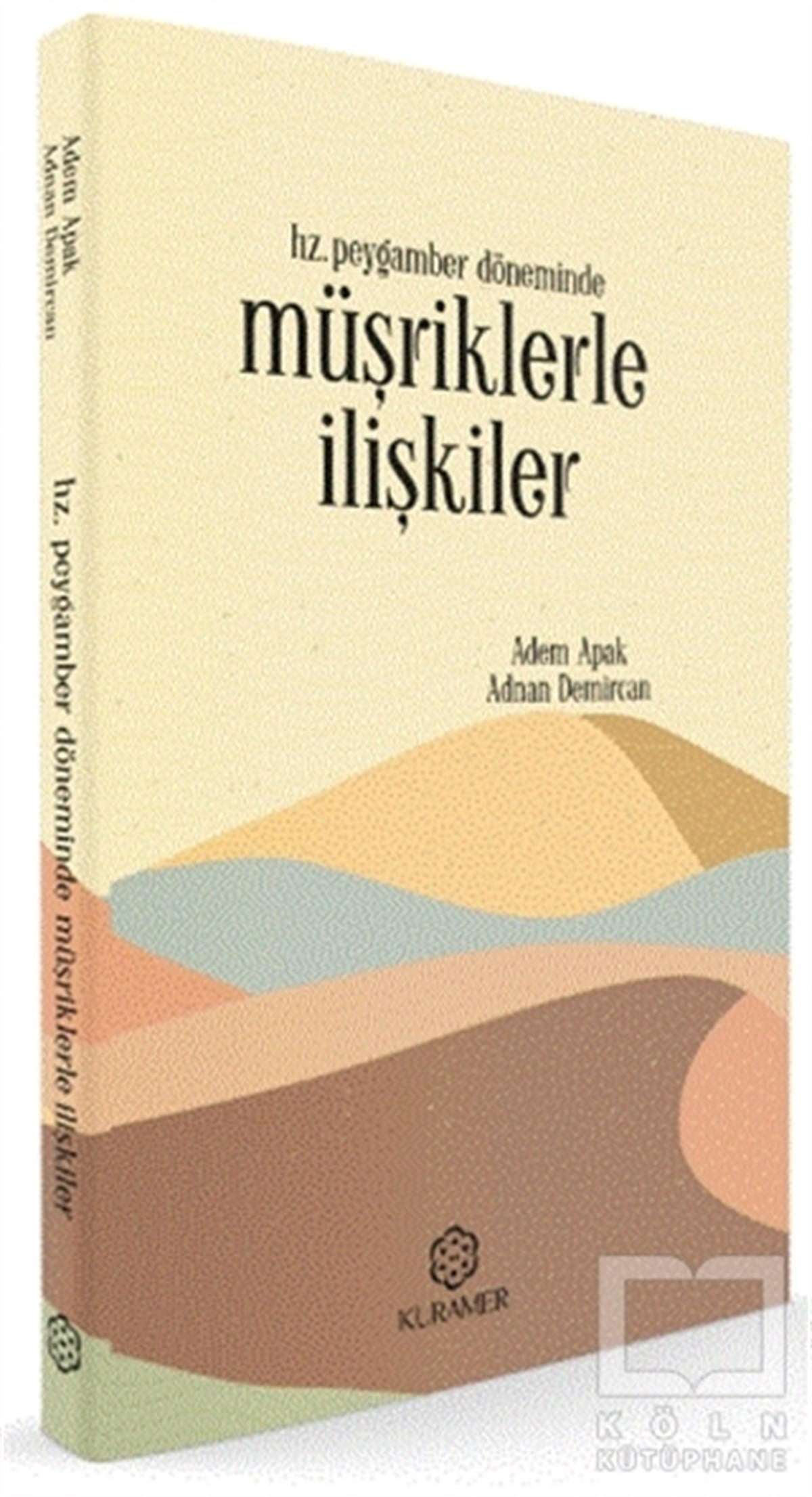 Adem Apakİslami Araştırma ve İnceleme KitaplarıHz. Peygamber Döneminde Müşriklerle İlişkiler