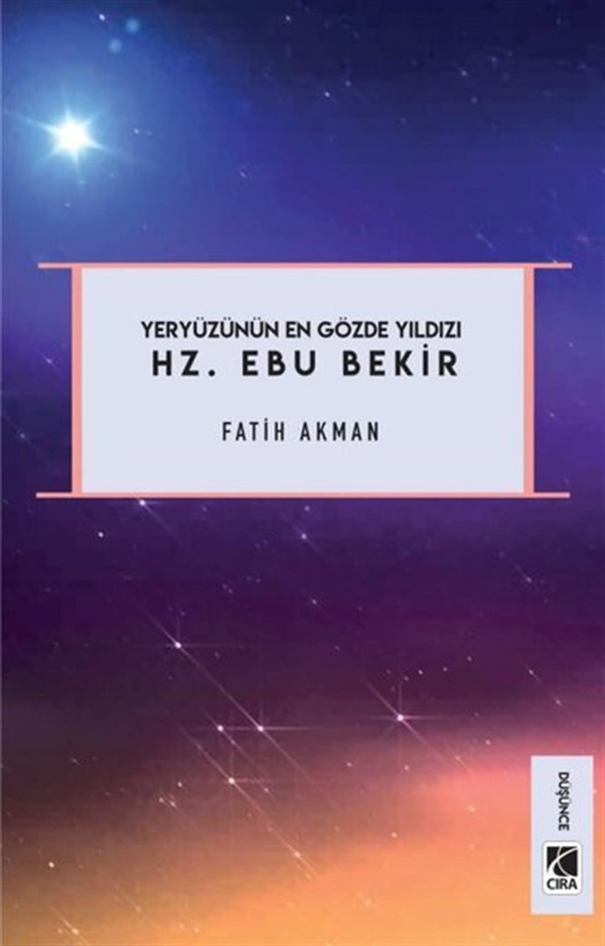 Köln Kütüphaneİslami KitaplarHz. Ebu Bekir - Yeryüzünün En Gözde Yıldızı