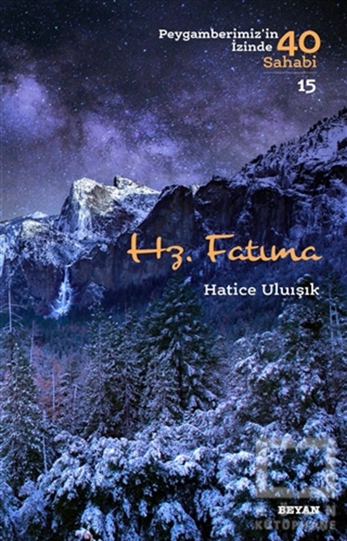 Hz. Fatıma - Peygamberimiz'in İzinde 40 Sahabi/15
