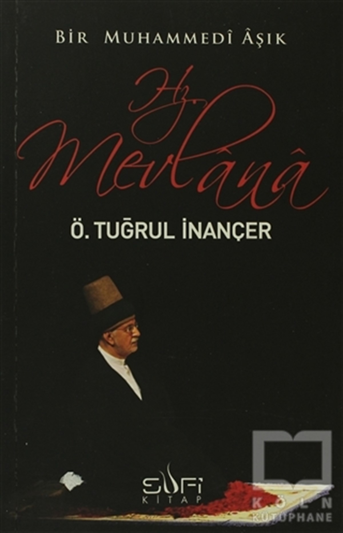 Tuğrul İnançerTasavvuf - Mezhepler - TarikatlarHz. Mevlana