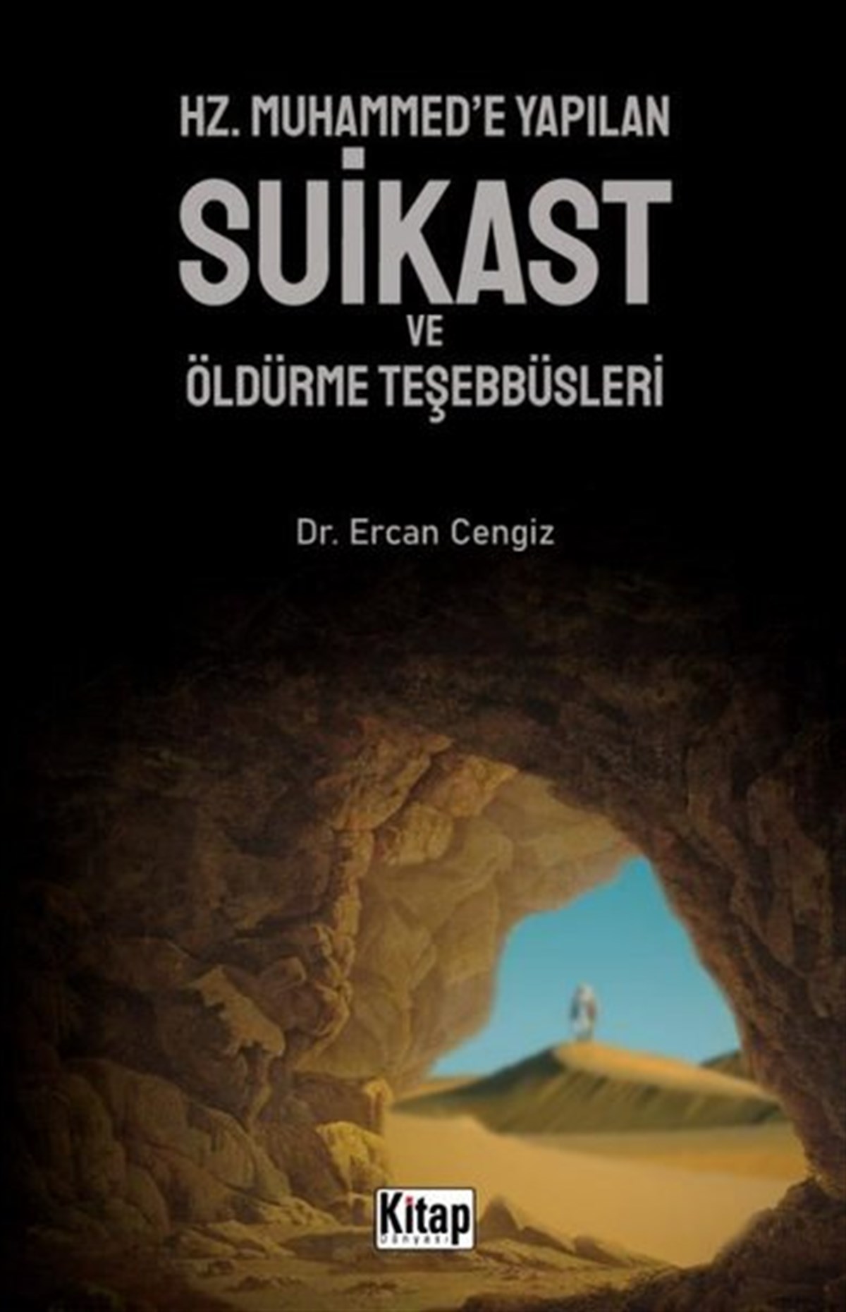Ercan CengizIslamische BücherHz. Muhammed'e Yapılan Suikast ve Öldürme Teşebbüsleri