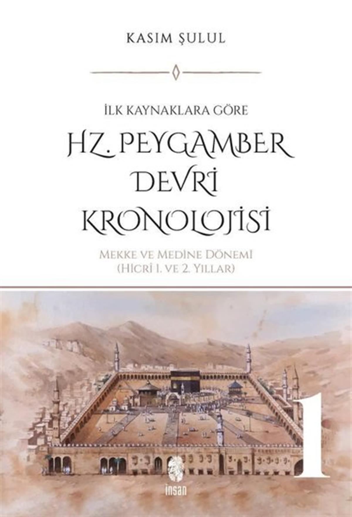 Kasım Şululİslami KitaplarHz. Peygamber Devri Kronolojisi Cilt 2 - İlk Kaynaklara Göre: Medine Dönemi Hicri 3. ve 11. Yıllar