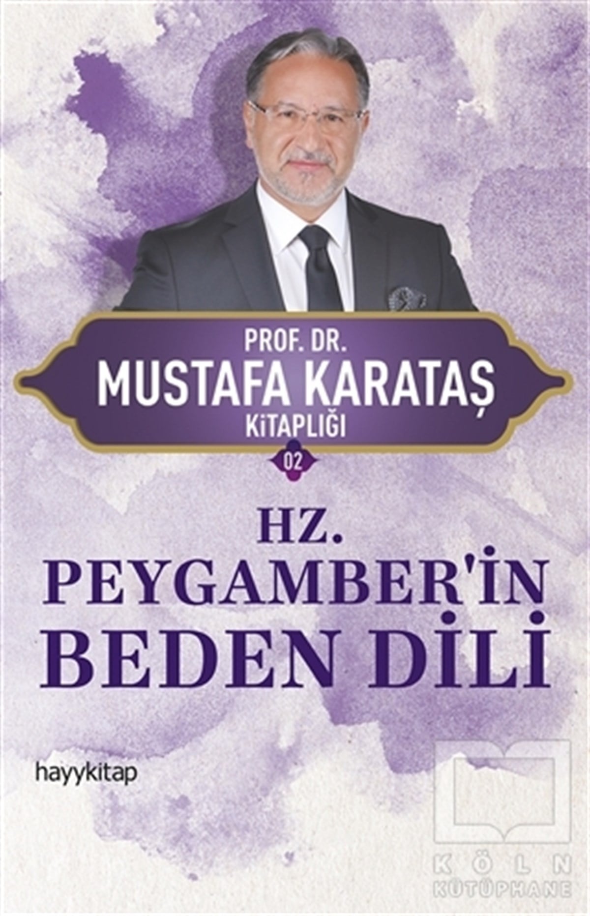 Mustafa KarataşBiyografi - OtobiyografiHz. Peygamber'in Beden Dili