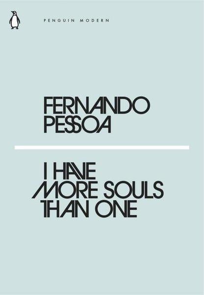 Fernando PessoaLiteratureI have more souls than one