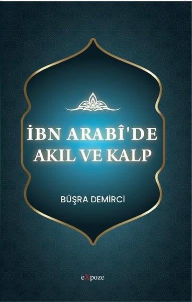 Büşra DemirciFelsefe Bilimiİbn Arabi'de Akıl ve Kalp