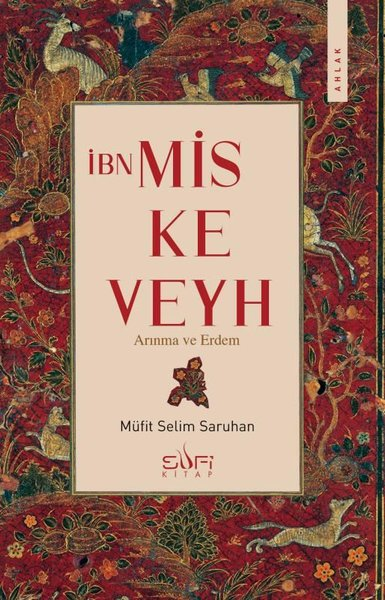 Müfit Selim SaruhanTasavvuf Kitaplarıİbn Miskeveyh - Arınma ve Erdem
