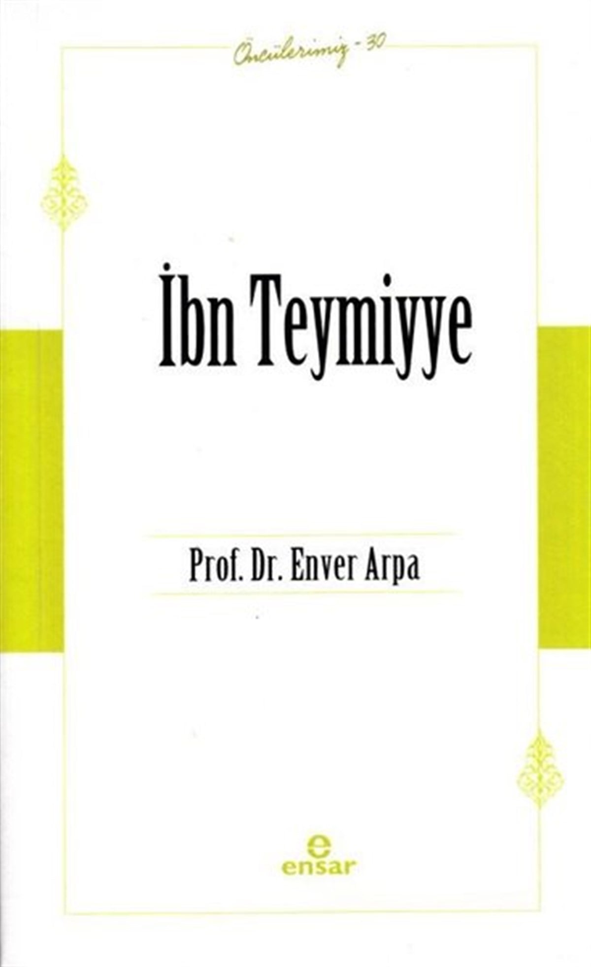 Enver Arpaİslami Kitaplarİbn Teymiyye - Öncülerimiz 30
