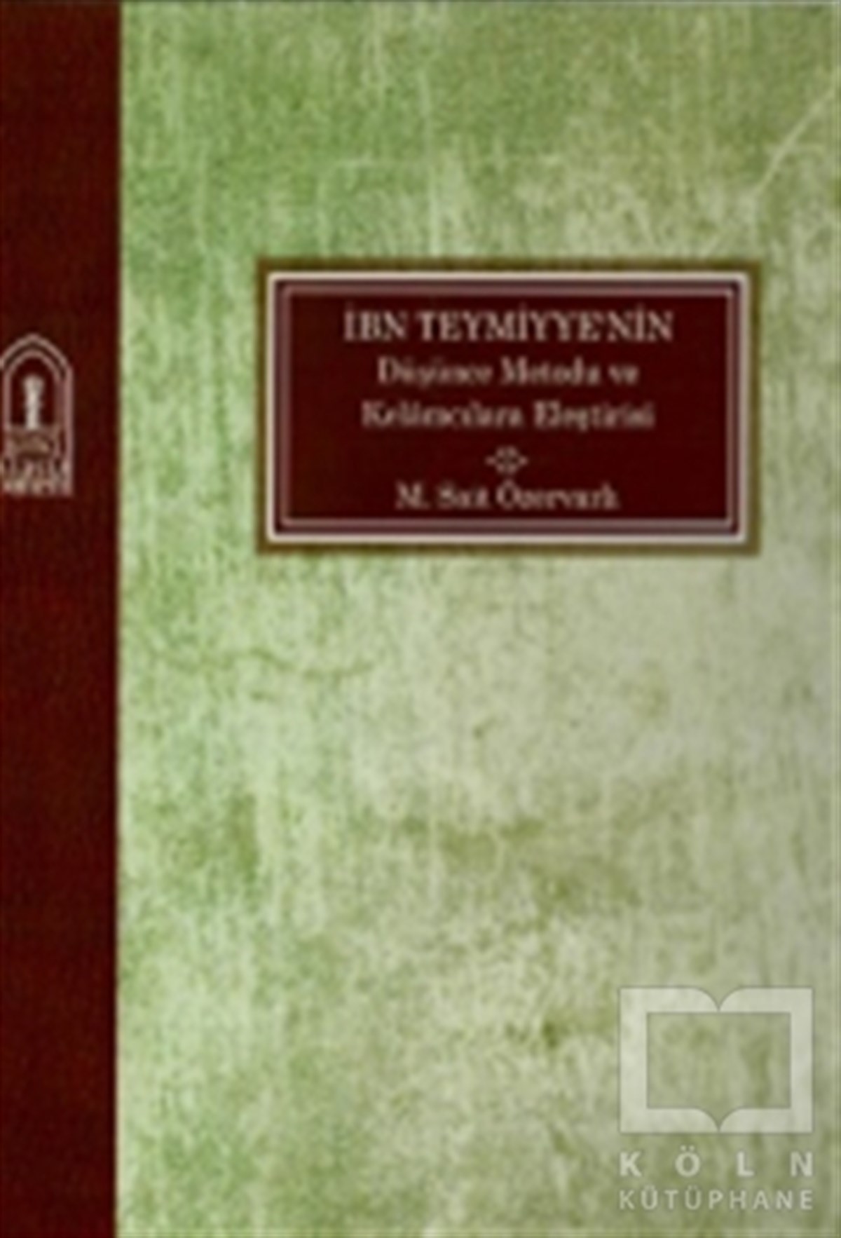 İbn Teymiyye'nin Düşünce Metodolojisi ve Kelamcılara Eleştirisi