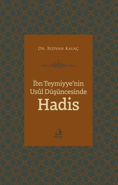 Rıdvan KalaçDinİbn Teymiyye'nin Usul Düşüncesinde Hadis