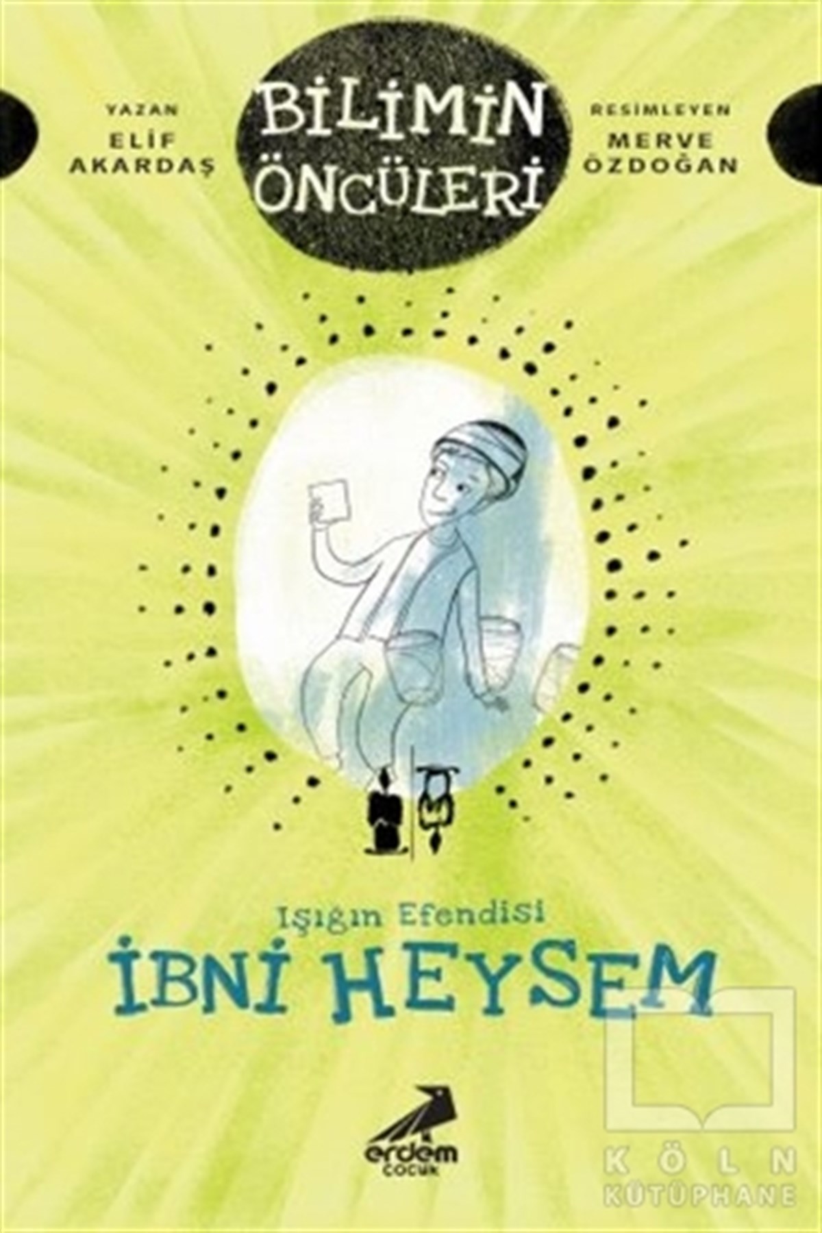 Elif AkardaşÇocuk Hikaye Kitaplarıİbni Heysem - Işığın Efendisi