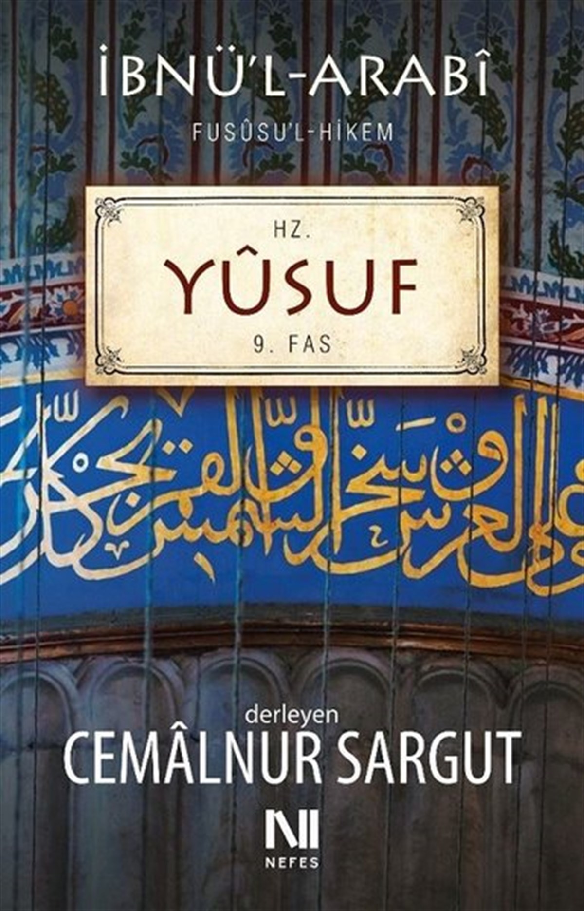 KolektifTasavvuf Kitaplarıİbnü'l-Arabi Fusüsu'l-Hikem Hz. Yusuf Fassı
