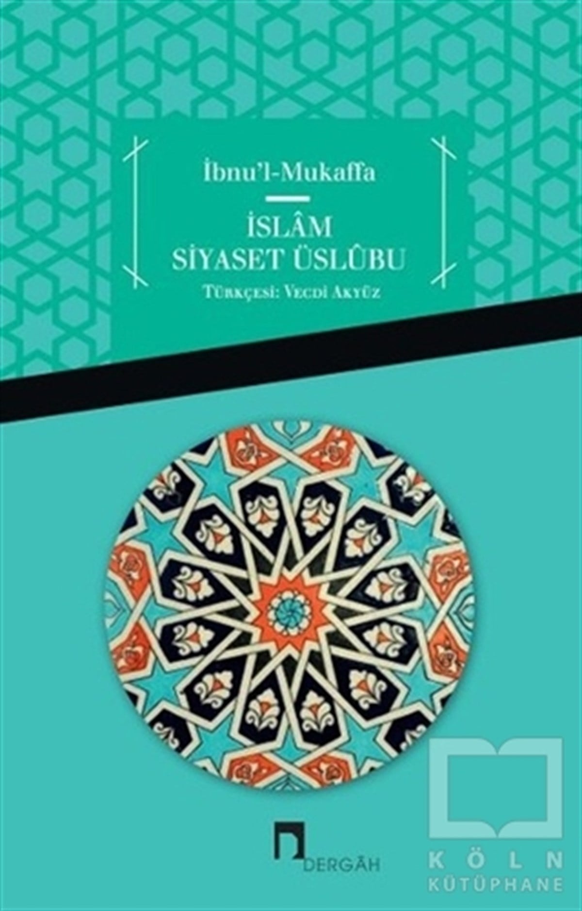 KolektifDiğerİbnu'l Mukaffa - İslam Siyaset Üslübu