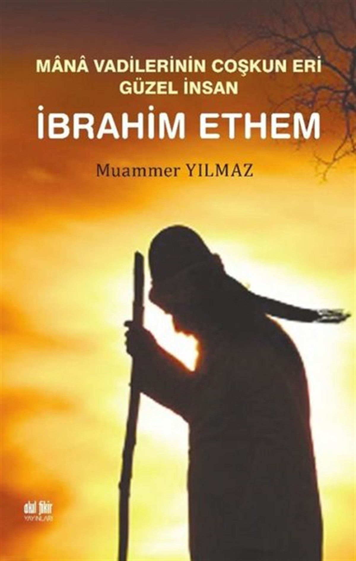 Muammer YılmazTasavvuf Kitaplarıİbrahim Ethem - Mana Vadilerinin Coşkun Yeri Güzel İnsan