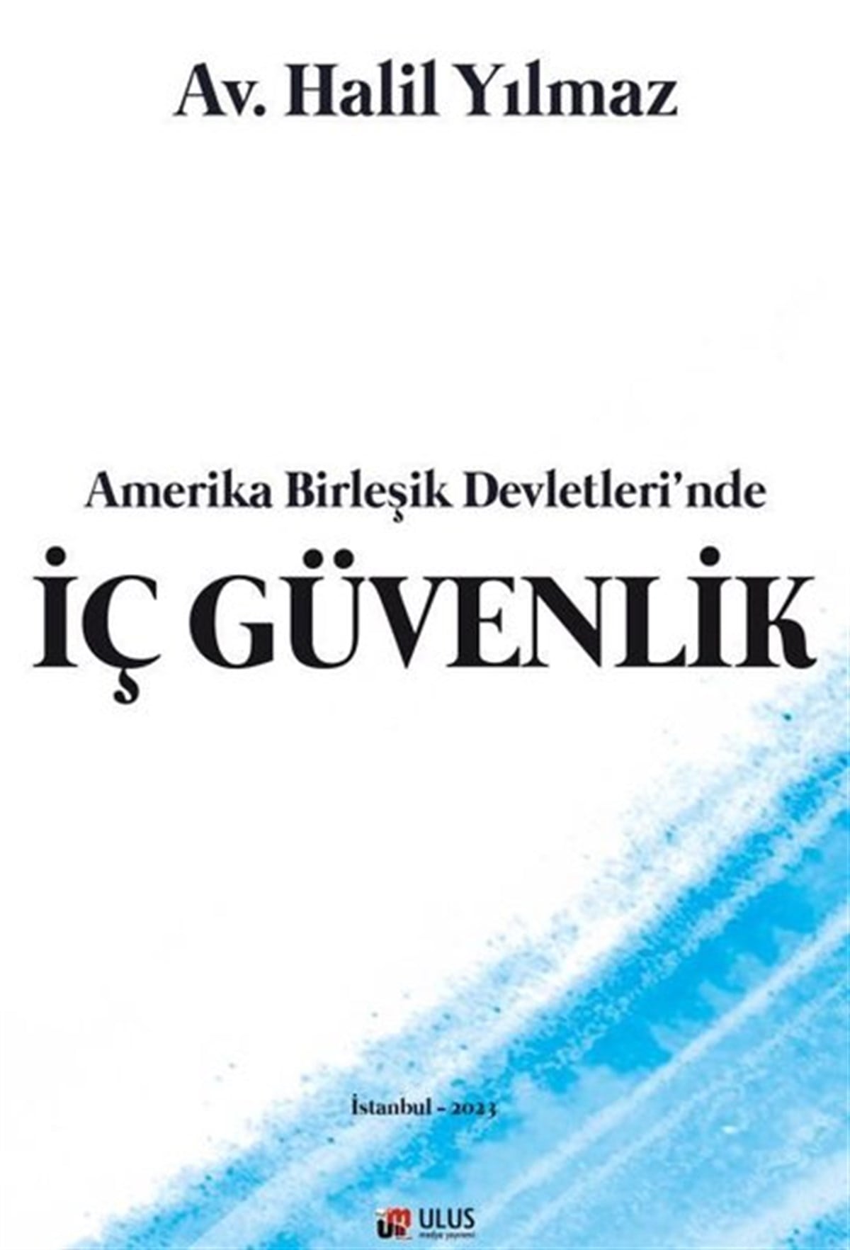 Halil YılmazDünya Siyaseti ve Politikasıİç Güvenlik - Amerika Birleşik Devletleri'nde