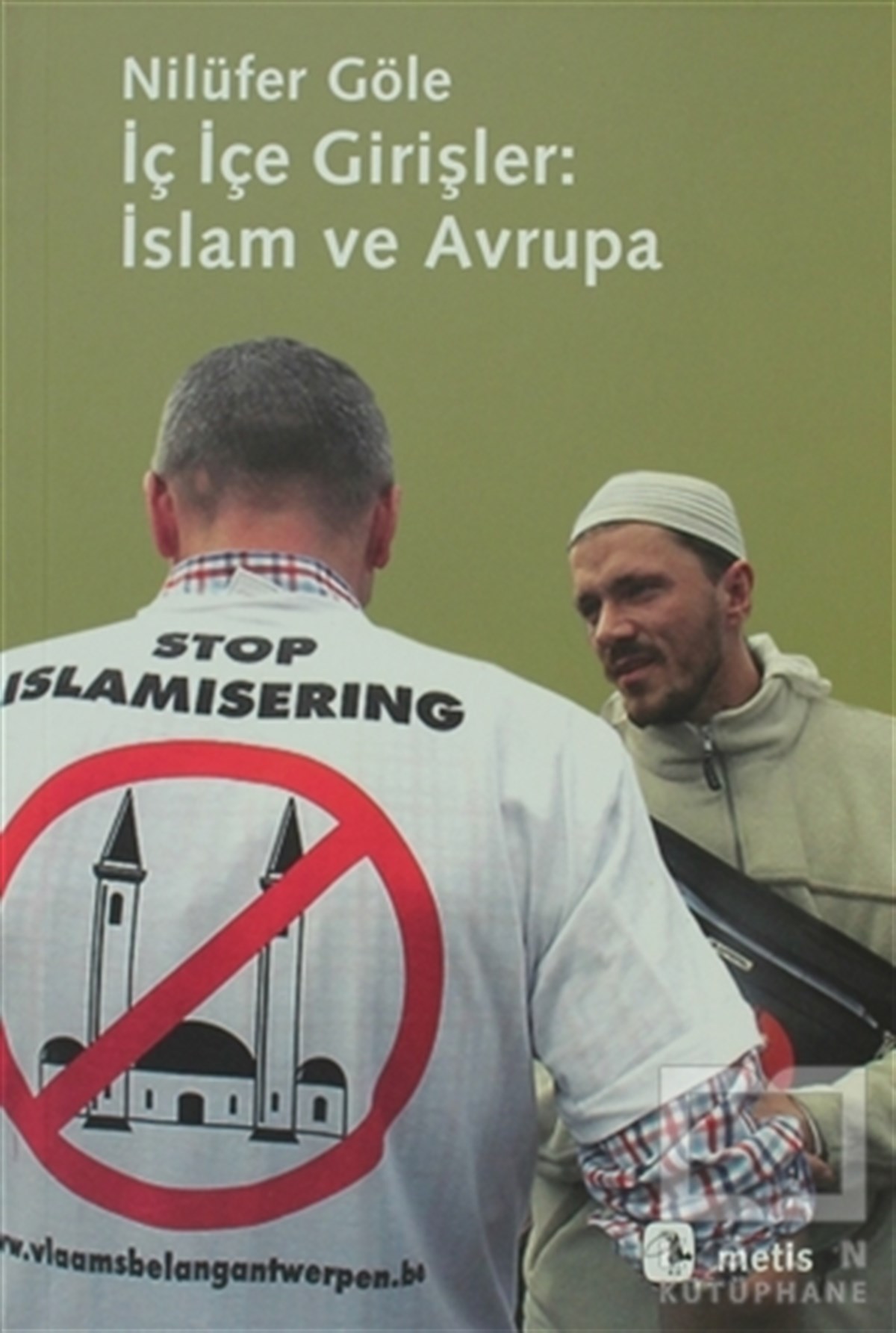 Nilüfer GöleAraştırma-İncelemeİç İçe Girişler: İslam ve Avrupa