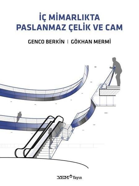 Genco BerkinMimarlık Kitaplarıİç Mimarlıkta Paslanmaz Çelik ve Cam
