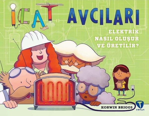 Korwin BriggsÇocuk Bilim Kitaplarıİcat Avcıları: Elektrik Nasıl Oluşur ve Üretilir?