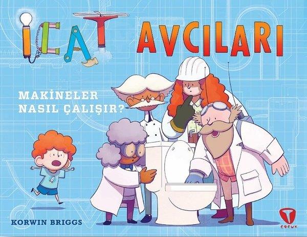 Korwin BriggsÇocuk Bilim Kitaplarıİcat Avcıları: Makineler Nasıl Çalışır?