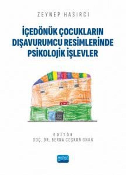Zeynep HasırcıDigerİçedönük Çocukların Dışavurumcu Resimlerinde Psikolojik İşlevler