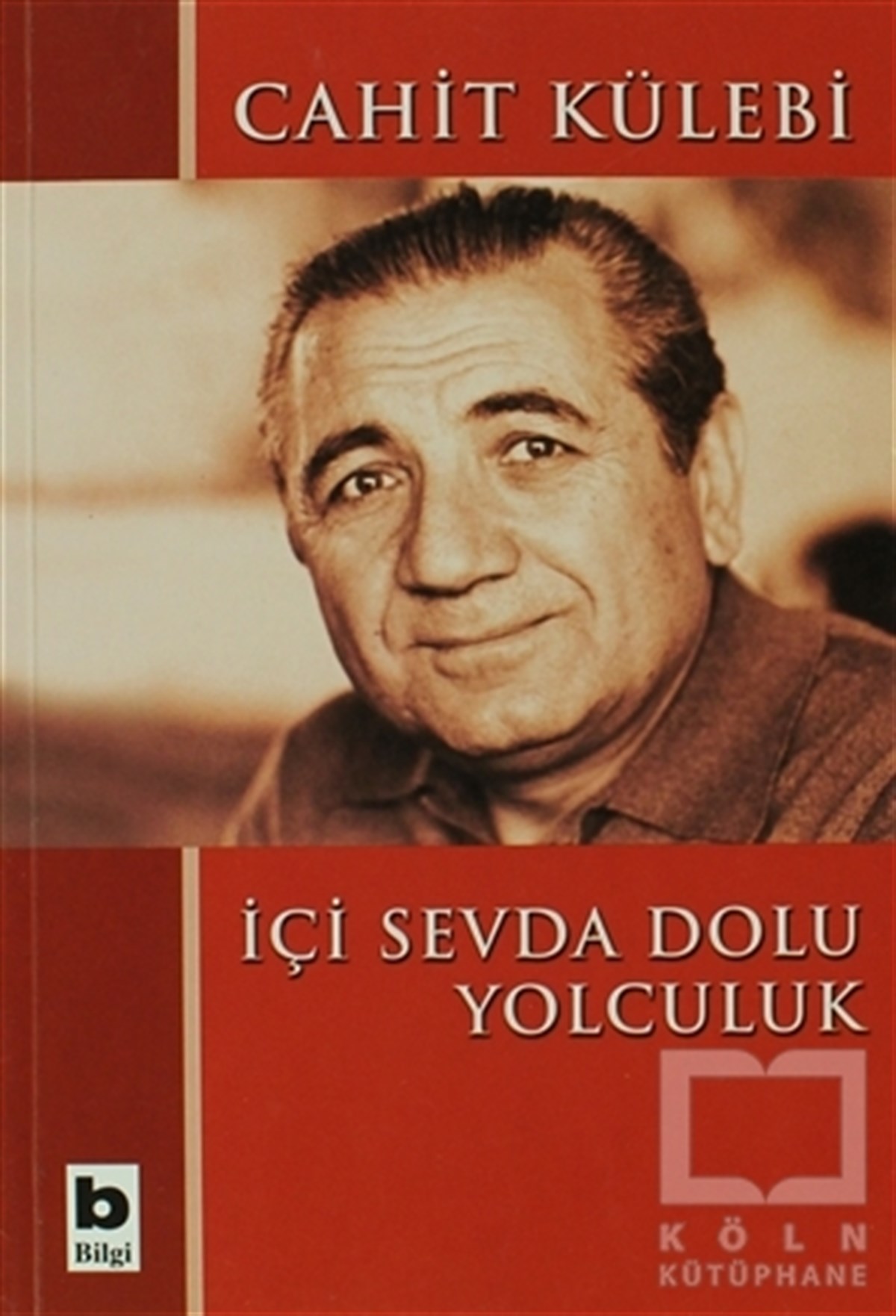 Cahit KülebiDenemeİçi Sevda Dolu Yolculuk