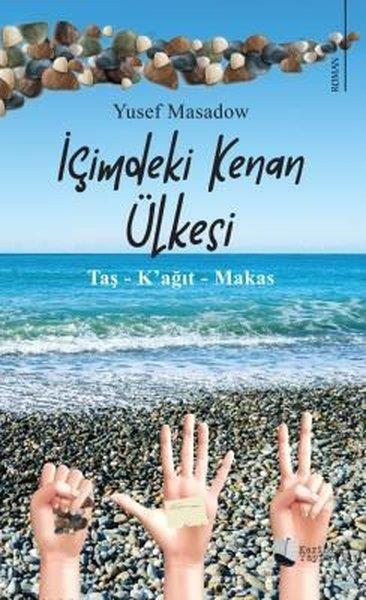 Yusef MasadowTürkiye Romanİçimdeki Kenan Ülkesi: Taş - K'ağıt - Makas