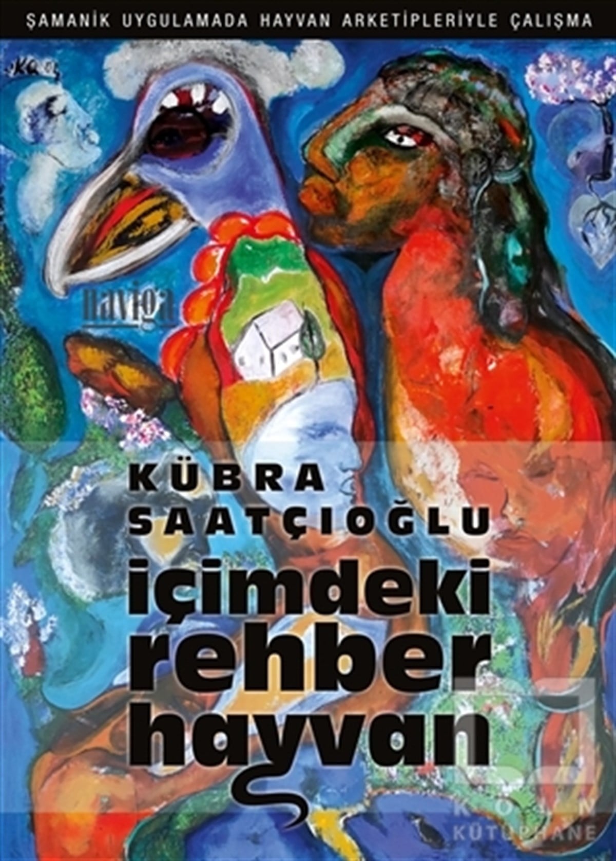 Kübra SaatçıoğluBücher zur persönlichen Entwicklungİçimdeki Rehber Hayvan