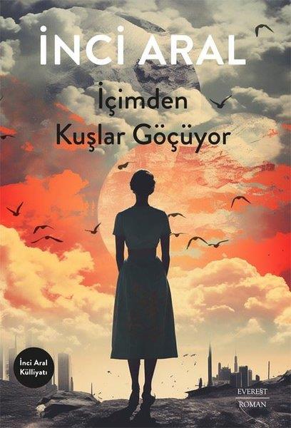 İnci AralTürkiye Romanİçimden Kuşlar Göçüyor