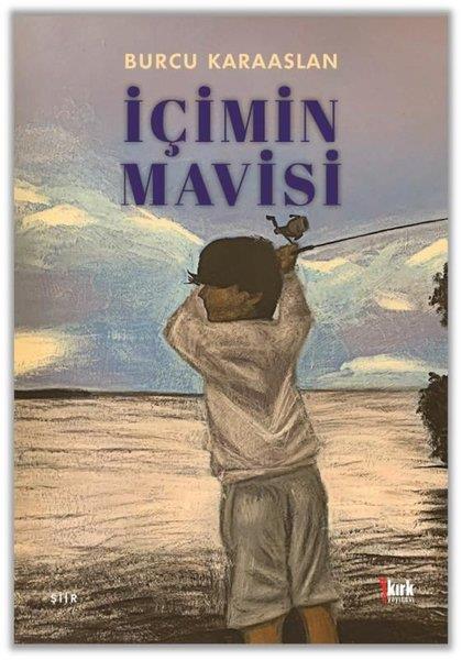 Burcu KaraaslanTürk Şiiriİçimin Mavisi